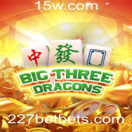 Explorando o Mundo de BigThreeDragons e 227bet: A Nova Sensação dos Jogos