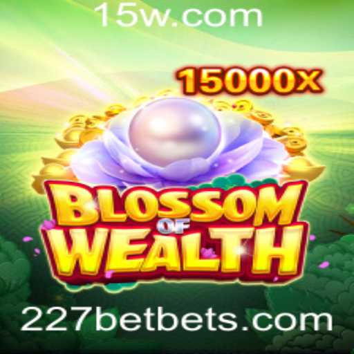 Descubra o Mundo Encantador de BlossomofWealth com 227bet