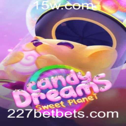Descubra o Mundo Encantado de CandyDreams na 227bet