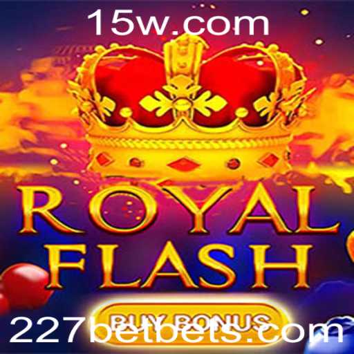 Descubra o Jogo Empolgante: RoyalFlashBuyBonus com 227bet